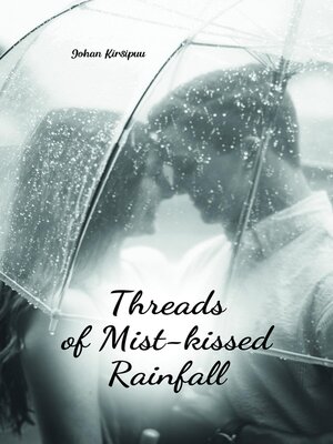 cover image of Threads of Mist-kissed Rainfall